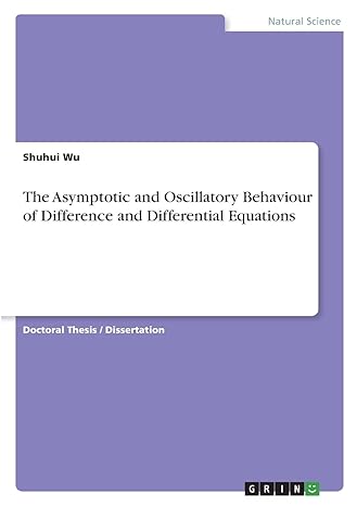 the asymptotic and oscillatory behaviour of difference and differential equations 1st edition shuhui wu