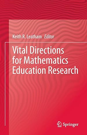 vital directions for mathematics education research 2013th edition keith r leatham 148999372x, 978-1489993724