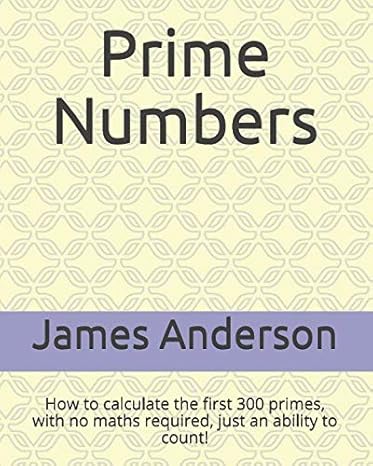 prime numbers how to calculate the first 300 primes with no maths required just an ability to count 1st