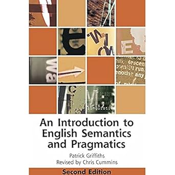 an introduction to english semantics and pragmatics 75th edition patrick griffiths ,chris cummins 1474412831,