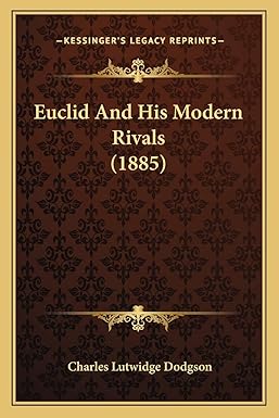 euclid and his modern rivals 1st edition charles lutwidge dodgson 1165429314, 978-1165429318