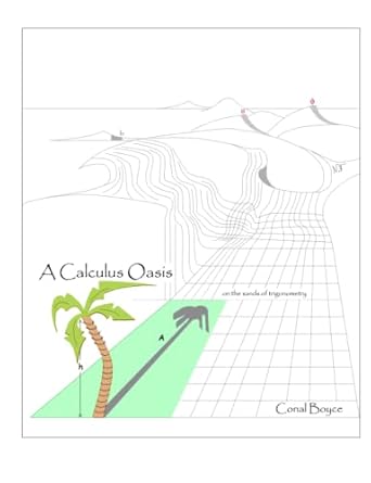 a calculus oasis on the sands of trigonometry 1st edition conal boyce 1304130290, 978-1304130297