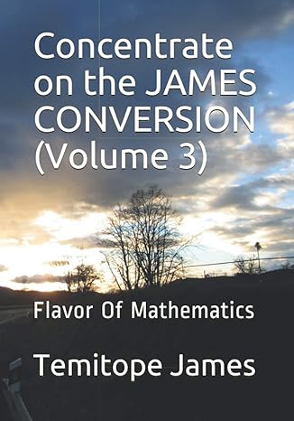 concentrate on the james conversion flavor of mathematics 1st edition temitope james b08nwwkh5b,