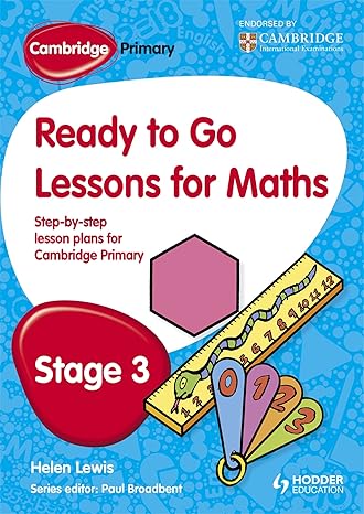 cambridge primary ready to go lessons for mathematics stage 3 1st edition paul broadbent 1444177583,