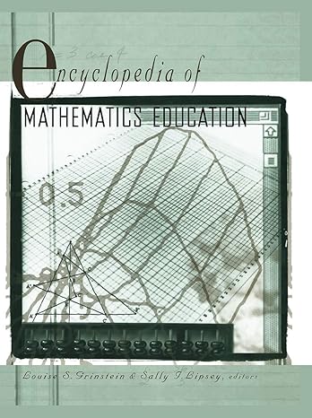 encyclopedia of mathematics education 1st edition louise grinstein ,sally i lipsey 0415763681, 978-0415763684