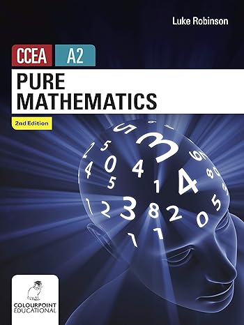 pure mathematics for ccea a2 level 1st edition luke robinson 178073266x, 978-1780732664