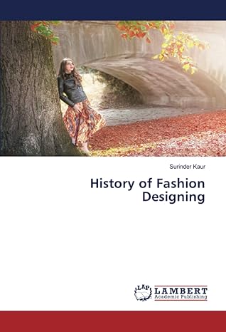 history of fashion designing 1st edition surinder kaur 620498215x, 978-6204982151