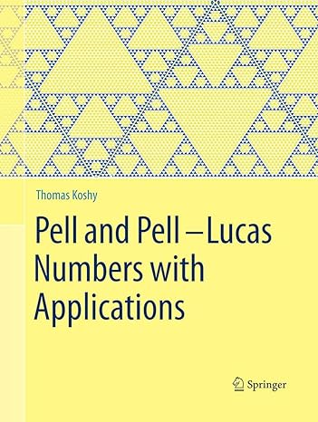 pell and pell lucas numbers with applications 1st edition thomas koshy 1493953419, 978-1493953417