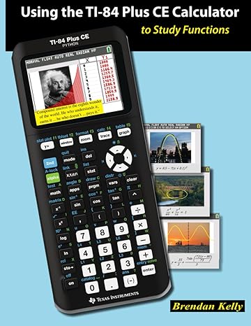 using the ti 84 plus ce calculator to study functions 1st edition dr brendan geoffrey kelly 1895997577,