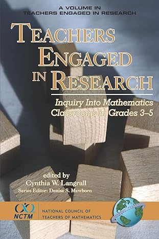 teachers engaged in research inquiry into mathematics classrooms grades 3 5 1st edition cynthia w langrall