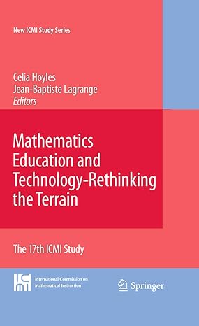 mathematics education and technology rethinking the terrain the 17th icmi study 2010th edition celia hoyles