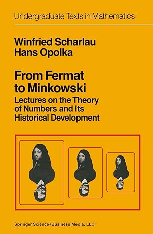 from fermat to minkowski lectures on the theory of numbers and its historical development 1985th edition