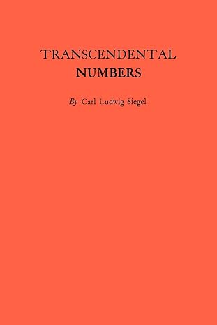 transcendental numbers annals of mathematics studies 1st edition carl ludwig siegel 0691095752, 978-0691095752