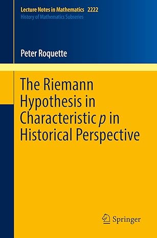 the riemann hypothesis in characteristic p in historical perspective 1st edition peter roquette 3319990667,