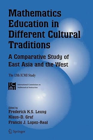 mathematics education in different cultural traditions a comparative study of east asia and the west the 13th