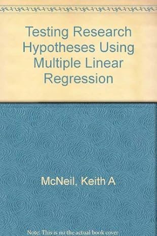 testing research hypotheses using multiple linear regression 1st edition keith mcneil phd ,francis j kelly