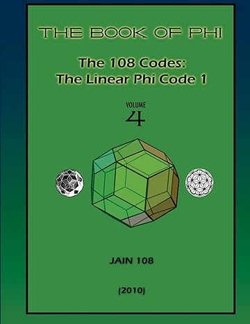 the 108 codes the linear phi code 1 1st edition jain 108 0975748432, 978-0975748435