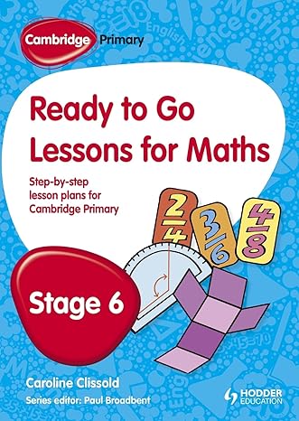 cambridge primary ready to go lessons for mathematics stage 6 1st edition paul broadbent ,caroline clissold