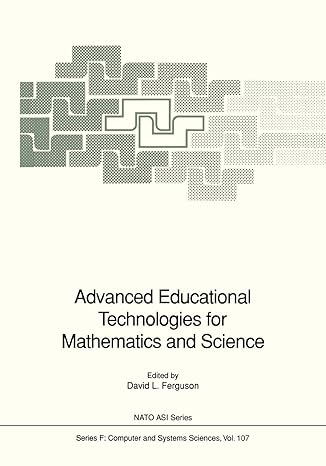 advanced educational technologies for mathematics and science 1st edition david l ferguson 3642081525,