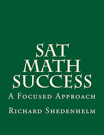 sat math success a focused approach 1st edition richard shedenhelm 1546356770, 978-1546356776