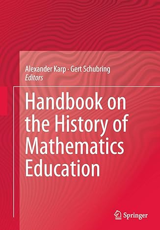 handbook on the history of mathematics education 1st edition alexander karp ,gert schubring 1493951548,