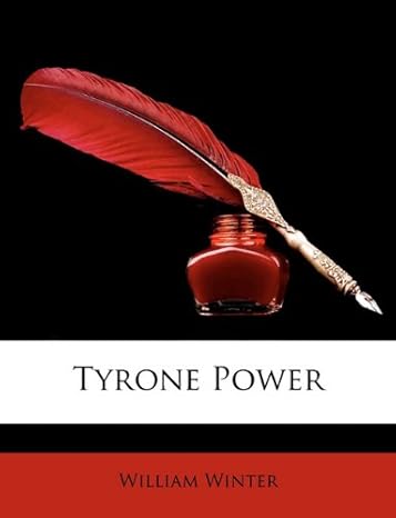 tyrone power 1st edition william winter 114871975x, 978-1148719757