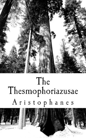 the thesmophoriazusae 1st edition aristophanes 1461199980, 978-1461199984