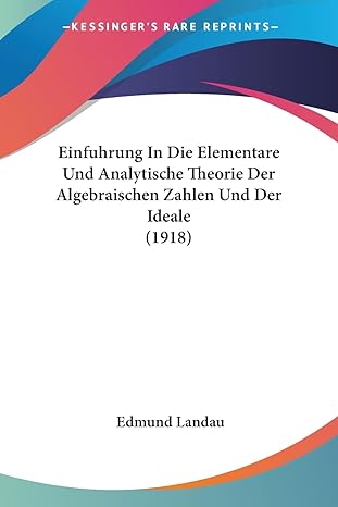 einfuhrung in die elementare und analytische theorie der algebraischen zahlen und der ideale 1st edition