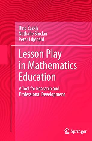 lesson play in mathematics education a tool for research and professional development 2013th edition rina