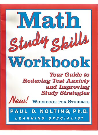 math study skills workbook your guide to reducing test anxi 1st edition ph d nolting, paul d 0940287285,