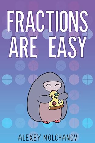 fractions are easy 1st edition alexey molchanov b0bm84rstz, 979-8363217050