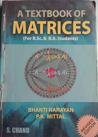 a textbook of matrices narayan shanti and mittal p k 1st edition shanti narayan 8121925967, 978-8121925969