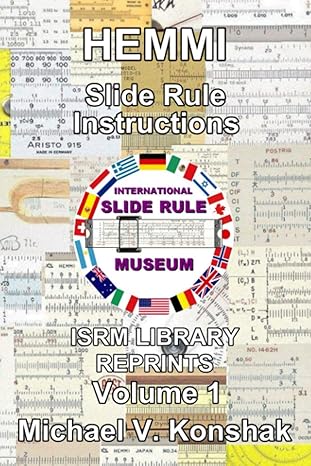 hemmi slide rule instructions international slide rule museum library reprints volume 1 1st edition michael