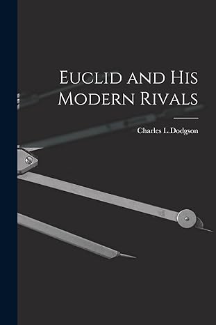 euclid and his modern rivals 1st edition charles l dodgson 1015505163, 978-1015505162