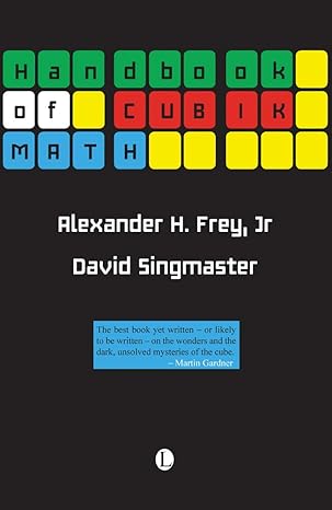 handbook of cubik math 1st edition alexander f frey jr ,david singmaster 0718892097, 978-0718892098