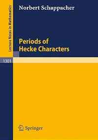 periods of hecke characters 88198th edition norbert schappacher 3540189157, 978-3540189152