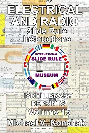 electrical and radio slide rule instructions international slide rule museum library reprints volume 15 1st