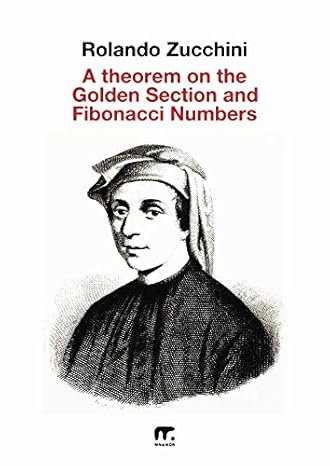 a theorem on the golden section and fibonacci numbers 1st edition rolando zucchini 8869493156, 978-8869493157