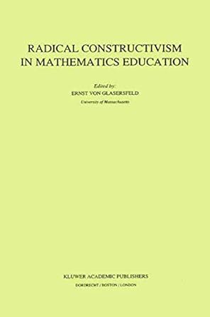 radical constructivism in mathematics education 1991st edition e glasersfeld 9048140919, 978-9048140916