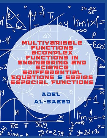 multivariable functions andcomplex functions in engineering and science anddifferential equations and series