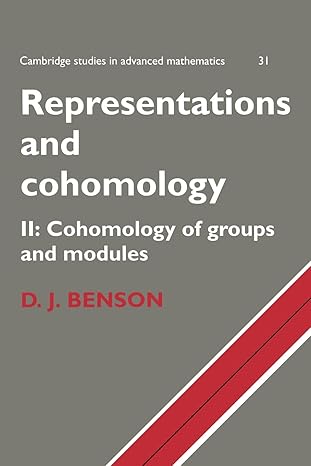 representations and cohomology volume 2 cohomology of groups and modules 1st edition d j benson 0521636523,