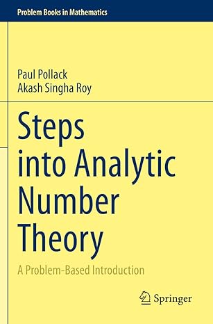 steps into analytic number theory a problem based introduction 1st edition paul pollack ,akash singha roy