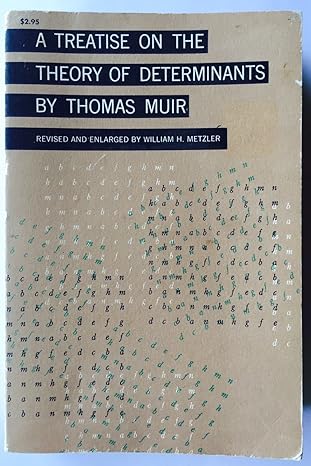 treatise on the theory of determinants 2nd edition thomas muir ,william h metzler 0486606708, 978-0486606705