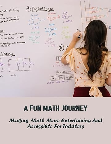 a fun math journey making math more entertaining and accessible for toddlers 1st edition tanner gilespie