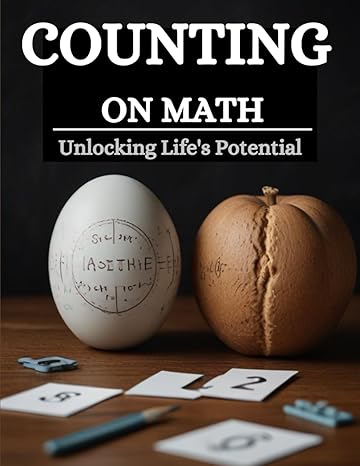 counting on math unlocking lifes potential 1st edition swati bisht b0d1xkvjx5, 979-8323045211