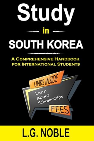 study in south korea a comprehensive handbook for international students 1st edition l g noble b0c9s5729r,