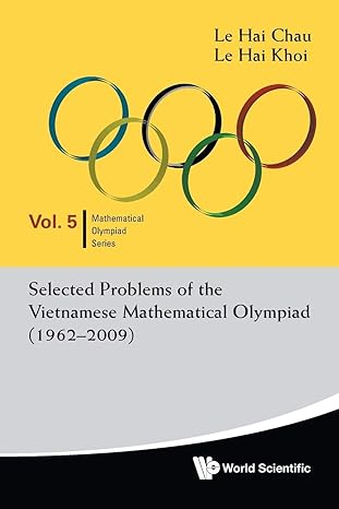 selected problems of the vietnamese mathematical olympiad 1st edition hai chau le ,hai khoi le 9814289590,