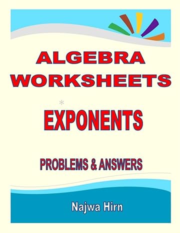 algebra worksheets exponents 1st edition najwa hirn b0c9slypbj, 979-8851919244