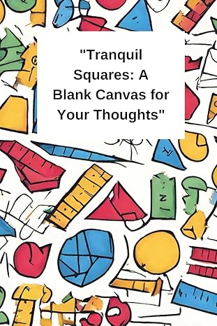 tranquil squares a blank canvas for your thoughts 1st edition ferhat aslan b0czp5zp83