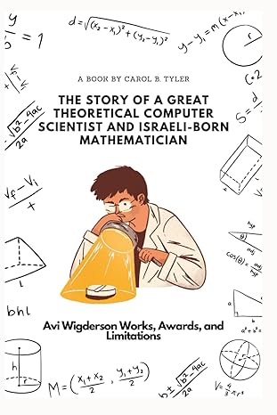 the story of a great theoretical computer scientist and israeli born mathematician avi wigderson works awards